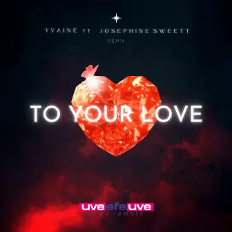 To Your Love (Remix) by YVAINE