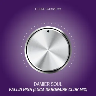 Fallin High (Luca Debonaire Club Mix) by Damier Soul