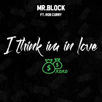 I Think Im in Love by Mr. Block