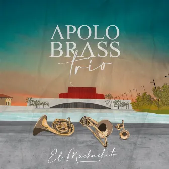 El Muchachito by Apolo Brass Trío