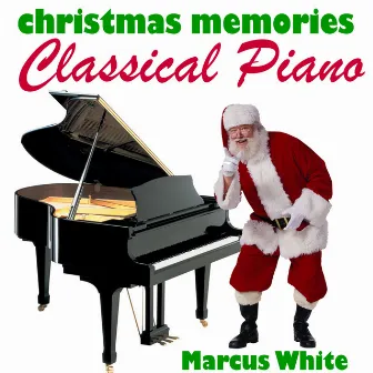 Christmas Memories Classical Piano by Marcus White