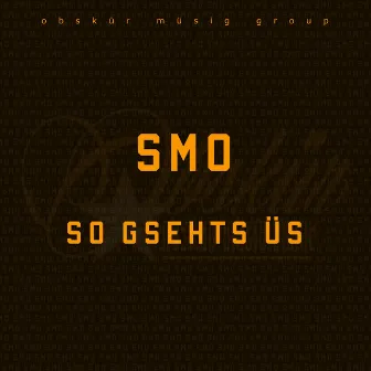 So gsehts üs by Smo