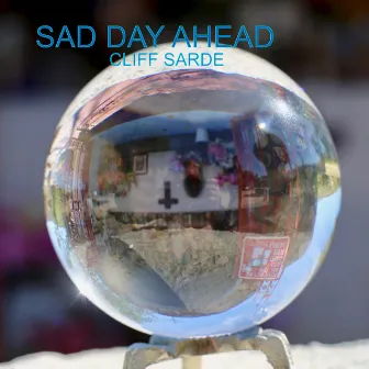 Sad Day Ahead by Cliff Sarde