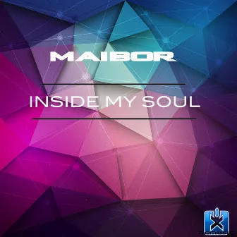 Inside My Soul by Maibor