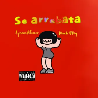 Se Arrebata by Lynzee Blanco