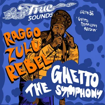 The Ghetto Symphony (Ghetto Symphony Riddim) by Truesounds