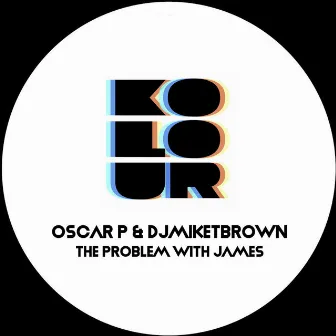 The Problem with James by DJ Mike T Brown