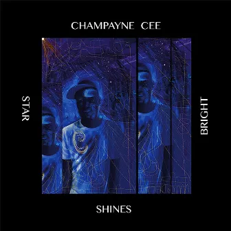 My Star Shines Bright by Champayne Cee