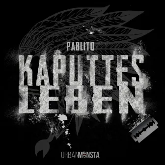 Kaputtes Leben by Pablito