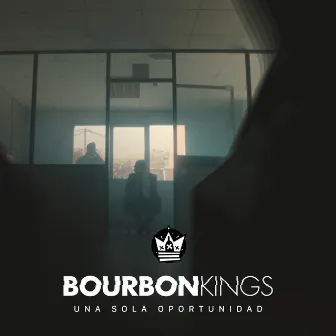 Una Sola Oportunidad by Bourbon Kings