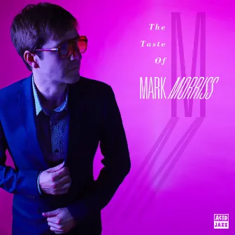 The Taste of Mark Morriss by Mark Morriss