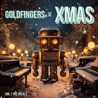 Goldfingers x XMAS (Vol. 1 - The Vocals) by Goldfingers