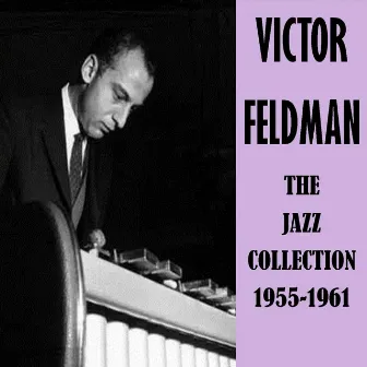 The Jazz Collection 1955-1961 by Victor Feldman