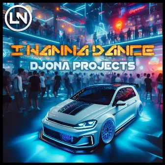 I Wanna Dance by Djona Projects