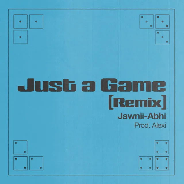 Just a Game - Remix