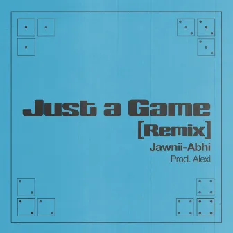 Just a Game (Remix) by Alexi