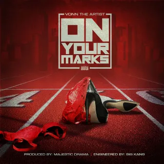 On Your Marks by Vonn The Artist