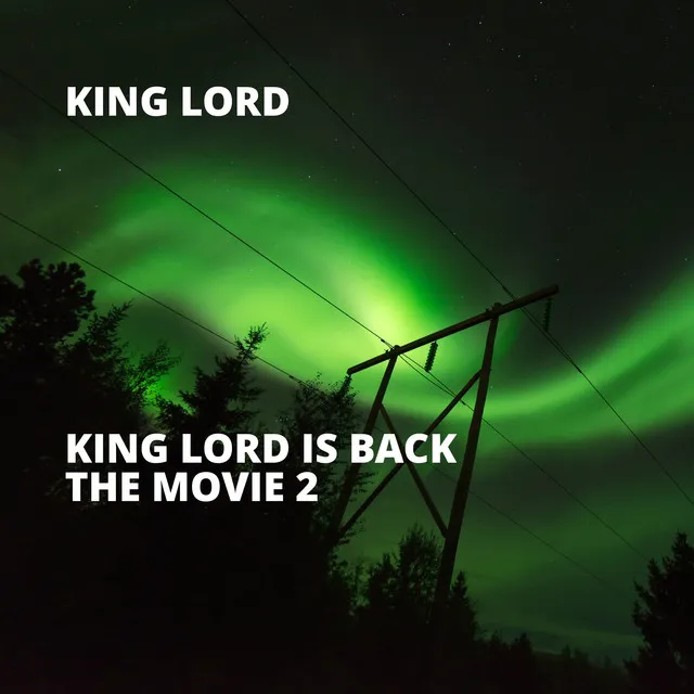 King Lord Is Back the Movie 2