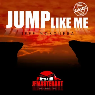 Jump Like Me by Jeff Mosquera