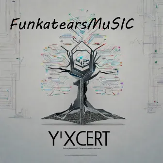 Y'Xcert by FunkatearsMuSIC