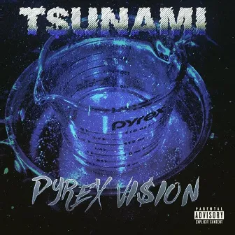 Pyrex Vision by Tsunami