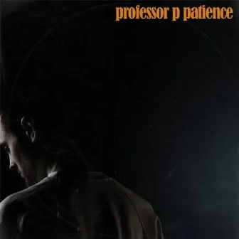 Patience by Professor P