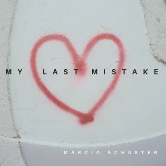 My Last Mistake (Instrumental Version) by Marcio Schuster