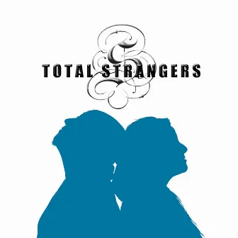 Total Strangers by Unknown Artist