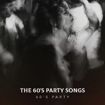 The 60's Party Songs by 60's Party