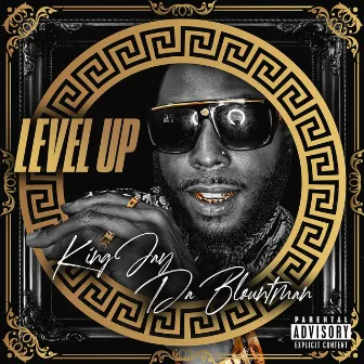 Level Up by King Jay Da Blountman