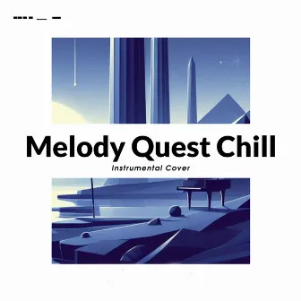 Melody Quest Chill (Instrumental Cover) by NS Records