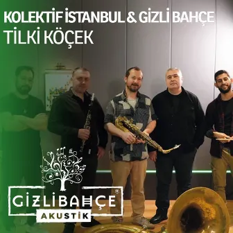 Tilki Köçek (Akustik) by Kolektif İstanbul