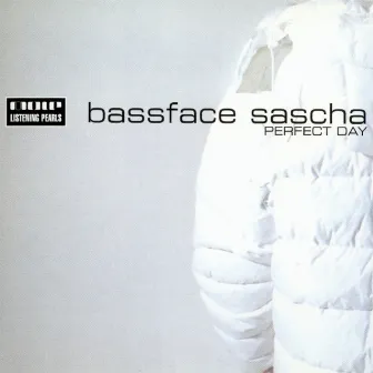 Perfect Day by Bassface Sascha