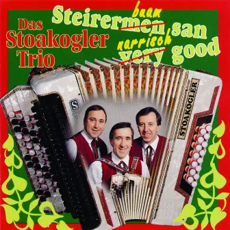 Steirermen san very good by Das Stoakogler Trio