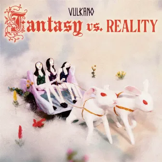 Fantasy vs. Reality by Vulkano