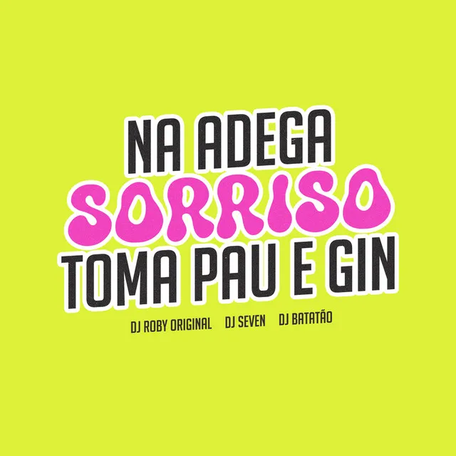 Na Adega Sorriso Toma Pau e Gin