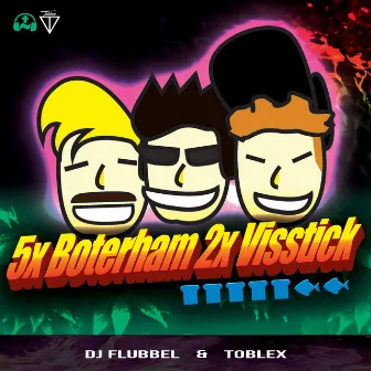 5x Boterham 2x Visstick by DJ Flubbel