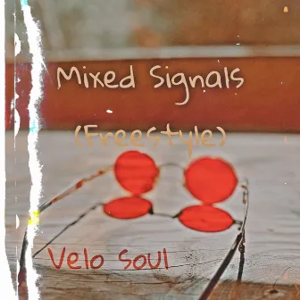 Mixed Signals (Freestyle) by Velo Soul