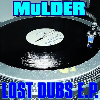 Lost Dubs E.P. by Mulder