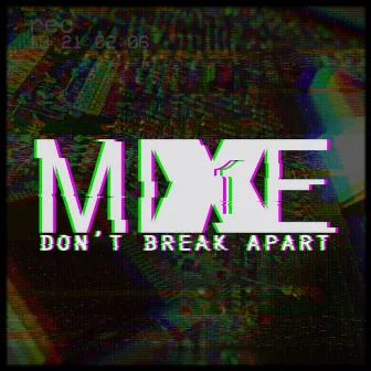 Don't Break Apart by MiXE1