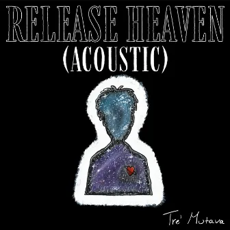 Release Heaven (Acoustic) by Tre' Mutava