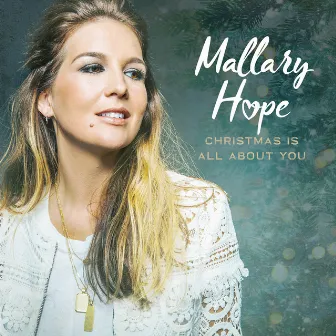 Christmas Is All About You by Mallary Hope