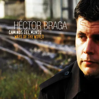 Caminos del Mundu by Hector Braga