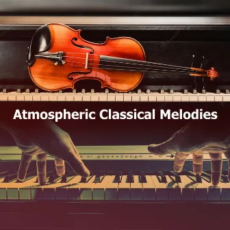 Atmospheric Classical Melodies by Unknown Artist