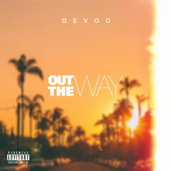 Out the Way by Devoo