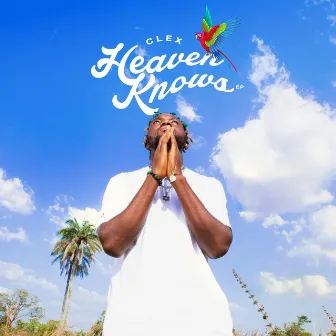 Heaven Knows EP by Clex