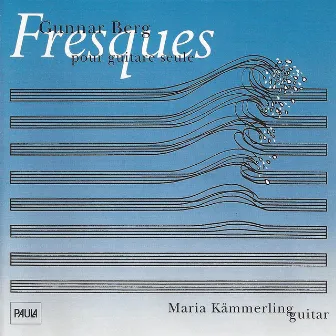 Berg: Fresques pour Guitare Seule by Gunnar Berg