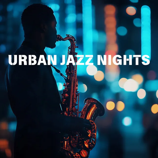 Urban Jazz Nights - Smooth Grooves and Night Vibes