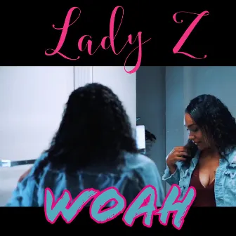 Woah by Lady Z