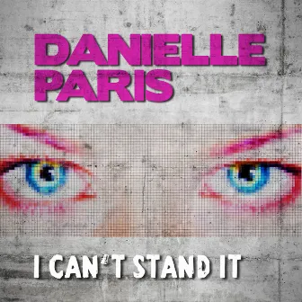 I Can't Stand It by Danielle Paris